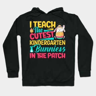 I Teach The Cutest KinderGarten Bunnies in the patch Funny Easter T Shirt Design Hoodie